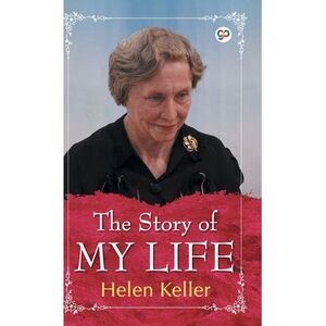 The Story of My Life -- Helen Keller